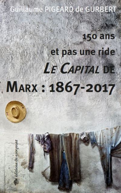 Le capital de Marx, 1867-2017