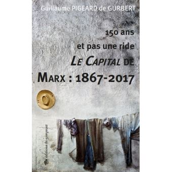 Le capital de marx : 1867-2017 - 1