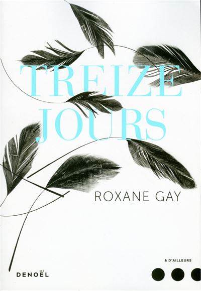 Treize jours - Roxane Gay - broché