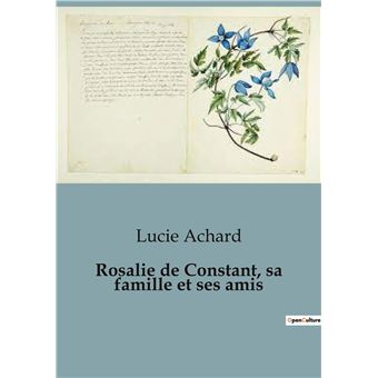 Rosalie de Constant, sa famille et ses amis