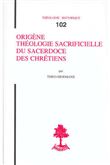 TH n°102 - Origène - théologie sacrificielle du sacerdoce des chrétiens