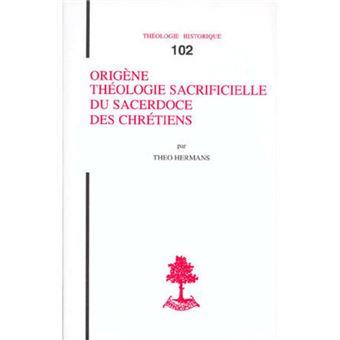 TH n°102 - Origène - théologie sacrificielle du sacerdoce des chrétiens