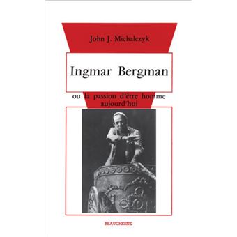 Ingmar Bergman ou la passion d'être homme aujourd'hui