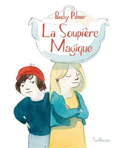 La Soupière Magique -  BECKY PALMER - cartonné