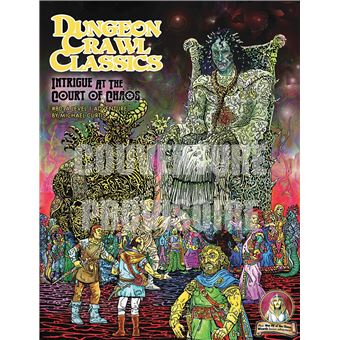 Dungeon Crawl Classics 14: Intrigue à la cour du Chaos