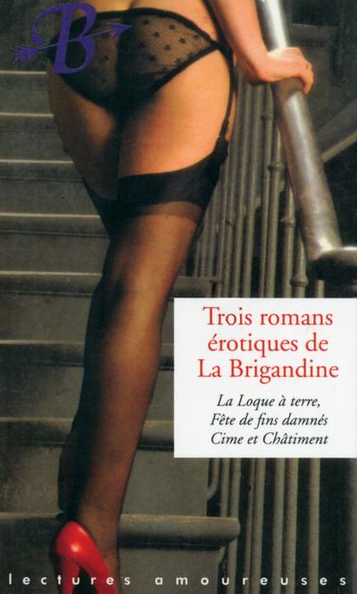 Trois romans érotiques de la Brigandine