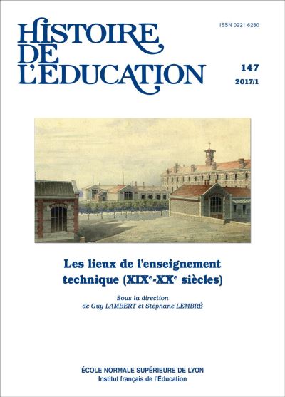 Histoire de l'education,147:les lieux de l'enseignement tech