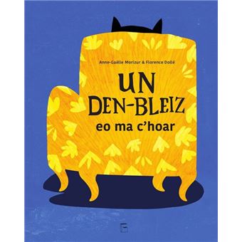 Un den-bleiz eo ma c'hoar