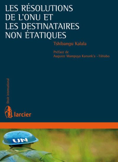 Les resolutions de l'onu et les destinataires non etatiques - Tshibangu Kalala - broché