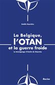 La Belgique, l'OTAN et la guerre froide
