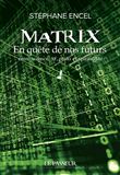Matrix - En quête de nos futurs - En quête de nos futurs entre science, SF, philo et spiritualité