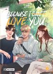 Because I can t love you - Tome 1