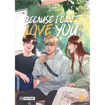 Because I can t love you - Tome 1