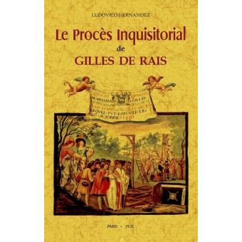 Le procès inquisitorial de Gilles de Rais