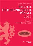 Recueil de Jurisprudence pénale 2023 - Tome 2 Procédure pénale