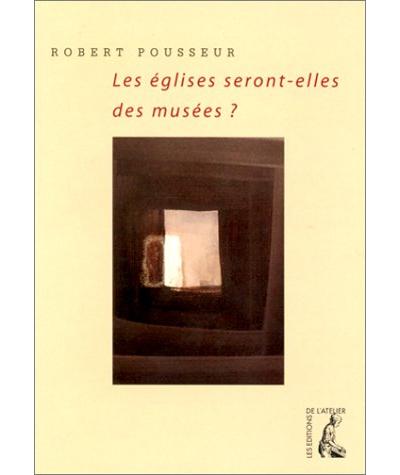Eglises seront-elles des musees ? (les) - Robert Pousseur - broché