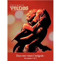 Dans mes veines - Intégrale