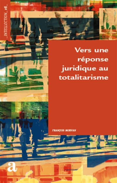 Vers une réponse juridique au totalitarisme