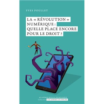 La revolution numerique:quelle place encore pour le droi