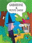 Gabardine et Petite Chose