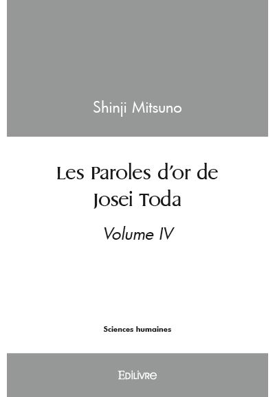 Les paroles d'or de josei toda - volume iv