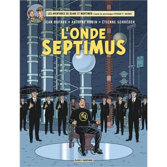 Blake et MortimerBlake & Mortimer - L'Onde Septimus - Les Mille Reflets du docteur Septimus