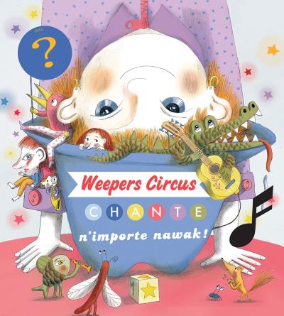 Weepers circus chante n importe nawak