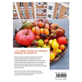 Mon balcon nourricier en permaculture - Des récoltes abondantes sur 4 m2