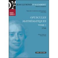 Opuscules mathématiques Tome III 1764
