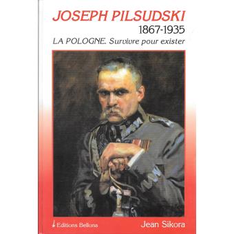 Maréchal de Pologne, Joseph Pilsudski 1867-1935