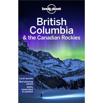 British Columbia & the Canadian Rockies 8ed -anglais-