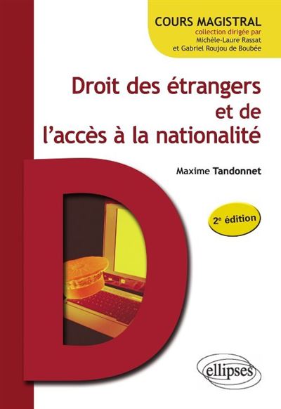 Droit des étrangers et de l'accès à la nationalité- 2e édition
