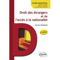Droit des étrangers et de l'accès à la nationalité- 2e édition