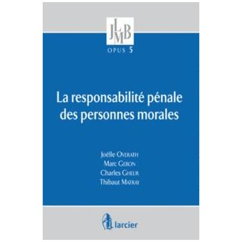 La Responsabilité Pénale Des Personnes Morales - Broché - Joëlle ...