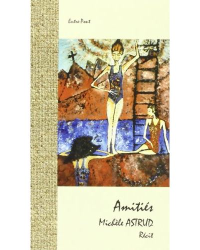 Amitiés - Michèle Astrud - relié
