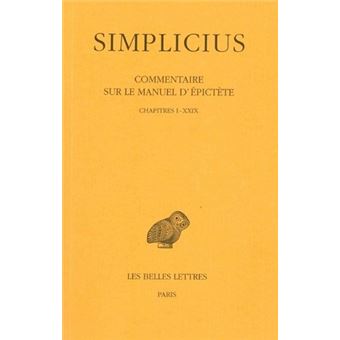 Commentaire sur le Manuel d'Epictète. Tome I : Chapitres I à XXIX