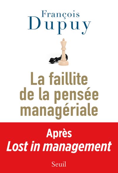La Faillite de la pensée managériale. Lost in management, vol. 2