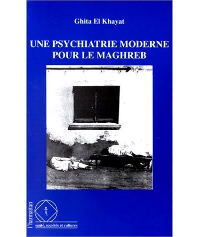 Une psychiatrie moderne pour le Maghreb - Ghita El Khayat - (donnée non spécifiée)