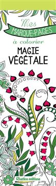 Mes marque-pages à colorier : Magie végétale