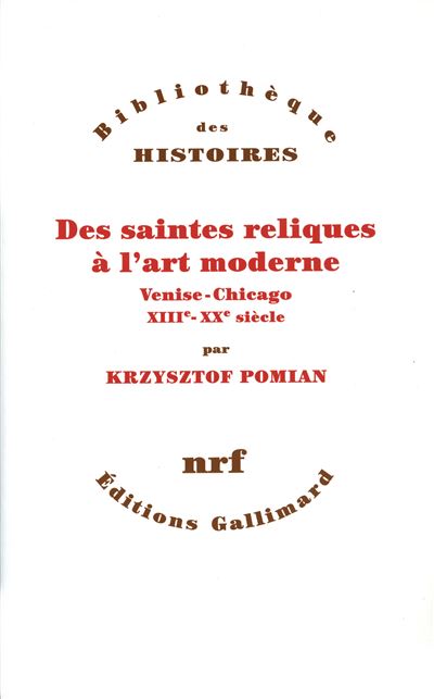 Des saintes reliques à l'art moderne - Krzysztof Pomian - broché