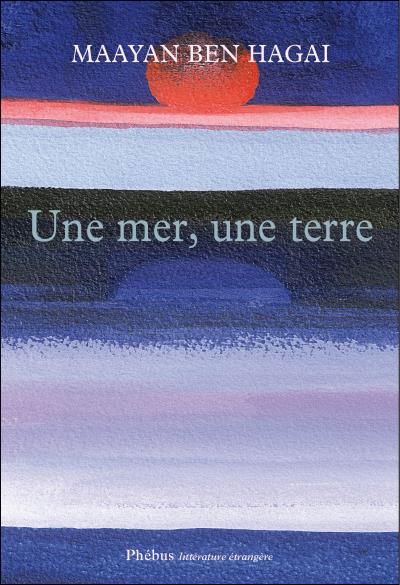 Une mer une terre - Maayan Ben Hagai - broché