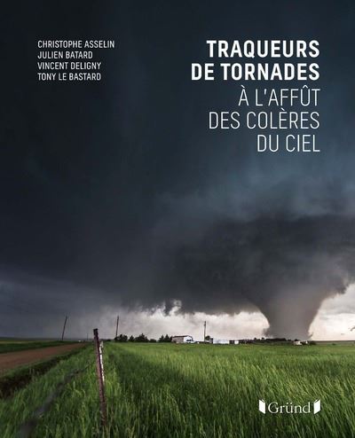 Traqueurs De Tornades - A L'affût Des Colères Du Ciel - Relié ...