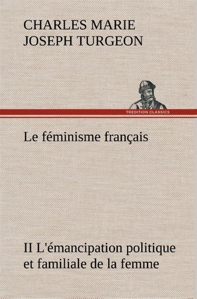Le feminisme francais ii l emancipation politique et familia