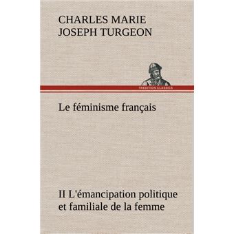 Le féminisme français II L'émancipation politique et familiale de la femme
