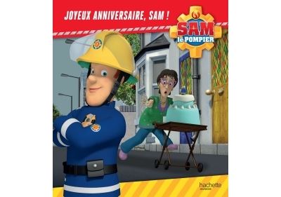 Sam Le Pompier Sam Le Pompier Joyeux Anniversaire Sam Collectif Cartonne Livre Tous Les Livres A La Fnac