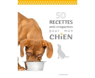 50 Recettes Anti Croquettes Pour Mon Chien Broche Brigitte Bulard Cordeau Achat Livre Fnac