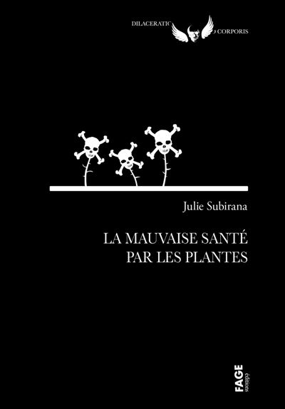 La mauvaise santé par les plantes - Julie Subirana - broché