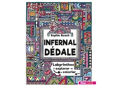 Infernal dédale : labyrinthes à explorer et à colorier