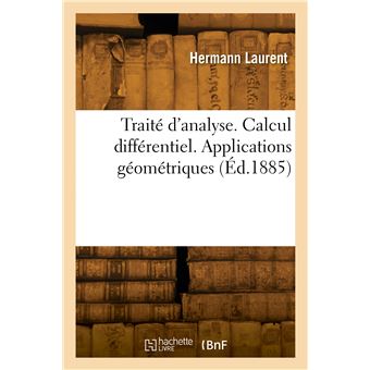 Traité d'analyse. Calcul différentiel. Applications géométriques