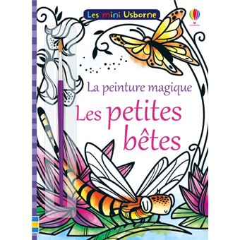 Les petites bêtes - Les mini Usborne La peinture magique